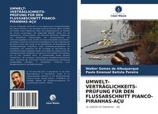 Bookcover of UMWELT- VERTRÄGLICHKEITS- PRÜFUNG FÜR DEN FLUSSABSCHNITT PIANCÓ-PIRANHAS-AÇU