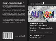 Bookcover of Evaluación de los conocimientos sobre el trastorno del espectro autista infantil