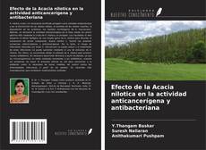 Buchcover von Efecto de la Acacia nilotica en la actividad anticancerígena y antibacteriana