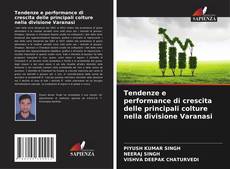 Bookcover of Tendenze e performance di crescita delle principali colture nella divisione Varanasi