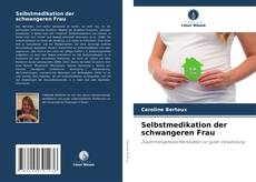Selbstmedikation der schwangeren Frau kitap kapağı