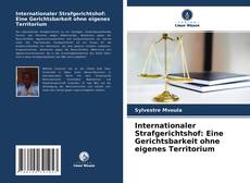 Capa do livro de Internationaler Strafgerichtshof: Eine Gerichtsbarkeit ohne eigenes Territorium 