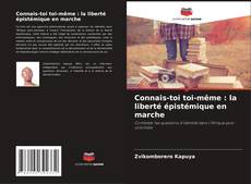 Bookcover of Connais-toi toi-même : la liberté épistémique en marche