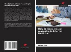 Bookcover of How to learn clinical reasoning in Internal Medicine?