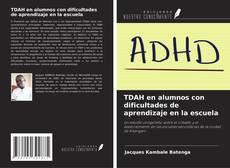 Buchcover von TDAH en alumnos con dificultades de aprendizaje en la escuela