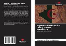 Bookcover of Algeria: chronicles of a "badly treated" democracy