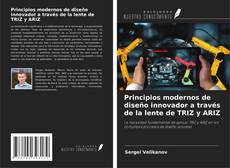 Copertina di Principios modernos de diseño innovador a través de la lente de TRIZ y ARIZ