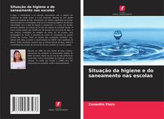 Situação da higiene e do saneamento nas escolas的封面