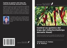 Portada del libro de Control no químico del trips del chile(Scirtothrips dorsalis Hood)