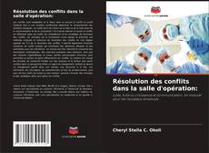 Capa do livro de Résolution des conflits dans la salle d'opération: 