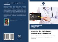 Capa do livro de Die Rolle der CBCT in der pädiatrischen Endodontie 