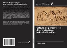 Bookcover of Cálculo de porcentajes - diferenciación e individualización