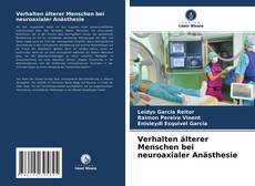 Capa do livro de Verhalten älterer Menschen bei neuroaxialer Anästhesie 