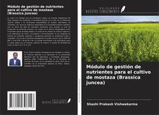 Copertina di Módulo de gestión de nutrientes para el cultivo de mostaza (Brassica juncea)
