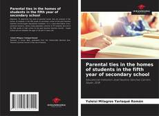 Bookcover of Parental ties in the homes of students in the fifth year of secondary school