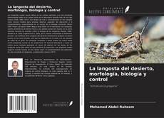 Обложка La langosta del desierto, morfología, biología y control