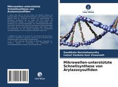 Bookcover of Mikrowellen-unterstützte Schnellsynthese von Arylazoxysulfiden