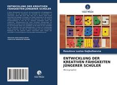 Capa do livro de ENTWICKLUNG DER KREATIVEN FÄHIGKEITEN JÜNGERER SCHÜLER 