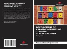 Bookcover of DEVELOPMENT OF CREATIVE ABILITIES OF YOUNGER SCHOOLCHILDREN
