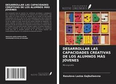 Bookcover of DESARROLLAR LAS CAPACIDADES CREATIVAS DE LOS ALUMNOS MÁS JÓVENES