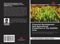Bookcover of Financial Development And Agricultural Production In The WAEMU Area