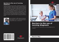 Bookcover of Barriers to the use of nursing diagnosis
