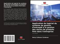 Borítókép a  Application du logiciel du système de gestion d'entrepôt à la gestion des stocks de produits finis dans l'entreprise - hoz