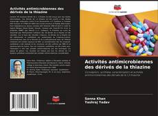 Bookcover of Activités antimicrobiennes des dérivés de la thiazine