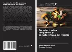 Bookcover of Caracterización bioquímica y características del micelio