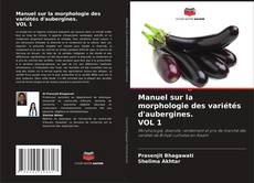 Couverture de Manuel sur la morphologie des variétés d'aubergines. VOL 1