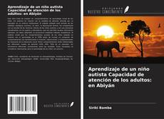 Buchcover von Aprendizaje de un niño autista Capacidad de atención de los adultos: en Abiyán