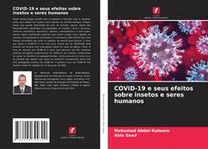 Bookcover of COVID-19 e seus efeitos sobre insetos e seres humanos