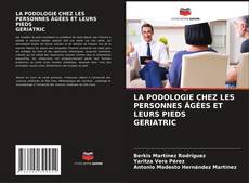 Borítókép a  LA PODOLOGIE CHEZ LES PERSONNES ÂGÉES ET LEURS PIEDS GERIATRIC - hoz