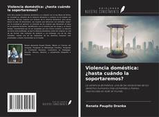 Copertina di Violencia doméstica: ¿hasta cuándo la soportaremos?