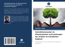 Capa do livro de Interaktionsmuster im Klassenzimmer und Leistungen der Schüler im mündlichen Englisch 
