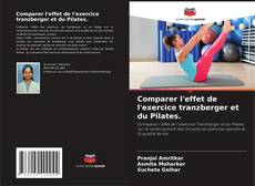 Portada del libro de Comparer l'effet de l'exercice tranzberger et du Pilates.