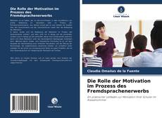 Capa do livro de Die Rolle der Motivation im Prozess des Fremdsprachenerwerbs 