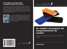 Bookcover of Un modelo conceptual del comportamiento de cambio