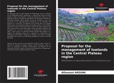 Bookcover of Proposal for the management of lowlands in the Central Plateau region