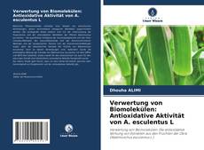 Capa do livro de Verwertung von Biomolekülen: Antioxidative Aktivität von A. esculentus L 