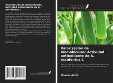 Обложка Valorización de biomoléculas: Actividad antioxidante de A. esculentus L