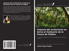 Impacto del ecoturismo en torno al Santuario de la Fauna de Gibbon kitap kapağı