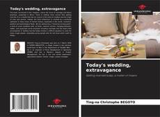 Couverture de Today's wedding, extravagance