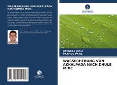 Bookcover of WASSERHEBUNG VON AKKALPADA NACH DHULE MIDC