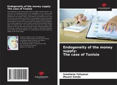 Bookcover of Endogeneity of the money supply: The case of Tunisia