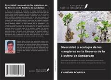 Borítókép a  Diversidad y ecología de los manglares en la Reserva de la Biosfera de Sundarban - hoz