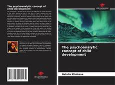 Bookcover of The psychoanalytic concept of child development