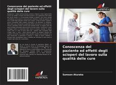 Capa do livro de Conoscenza del paziente ed effetti degli scioperi del lavoro sulla qualità delle cure 