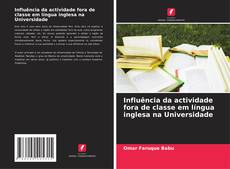 Bookcover of Influência da actividade fora de classe em língua inglesa na Universidade
