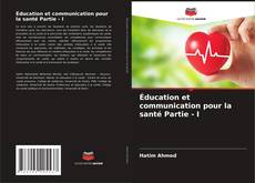 Portada del libro de Éducation et communication pour la santé Partie - I